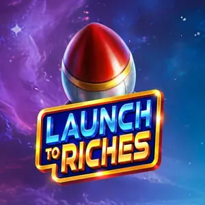 Launch to Riches